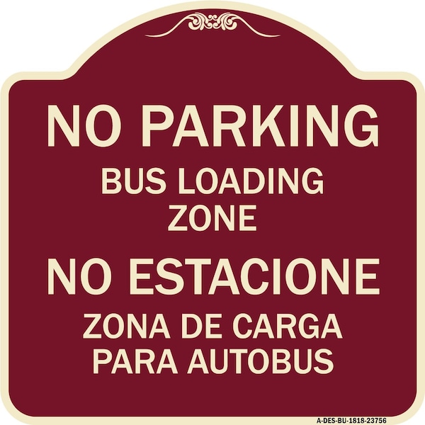 Signmission No Parking Bus Loading Zone No Entacionamiento Bus De Carga Zona Alum Sign, 18" x 18", BU-1818-23756 A-DES-BU-1818-23756 - main